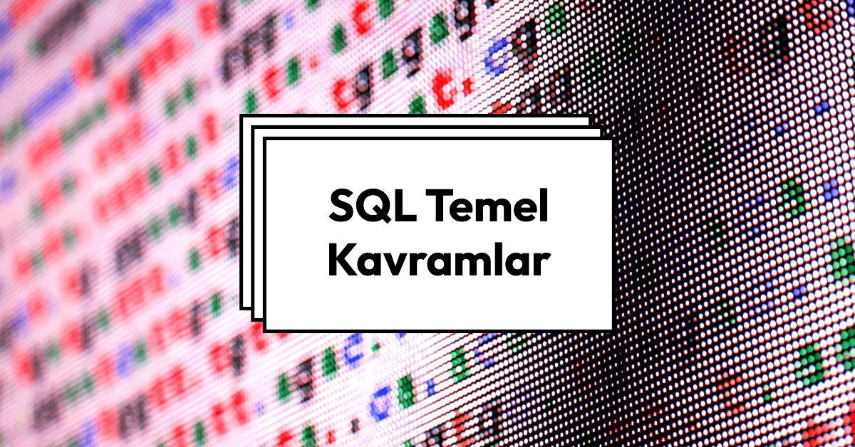 SQL Temel Kavramları