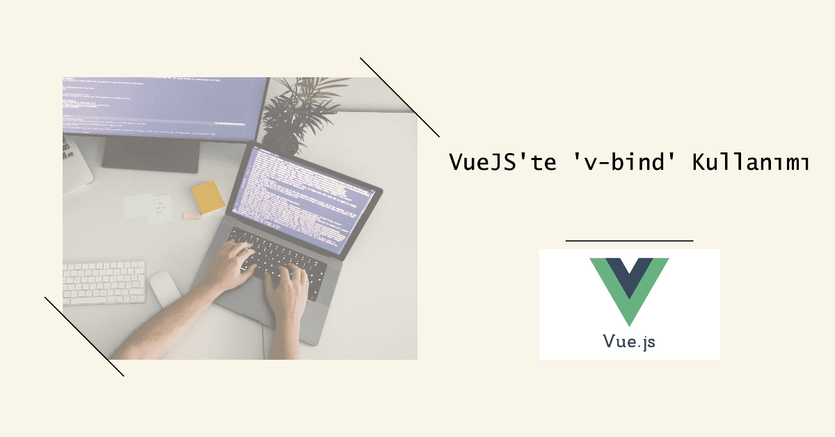 VueJS'te 'v-bind' direktifi nasıl çalışır?